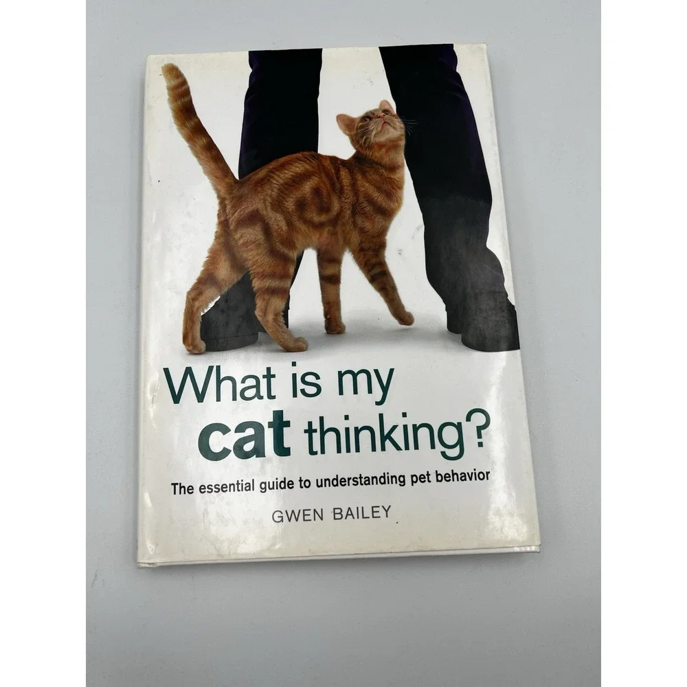 What Is My Cat Thinking?: The Essential Guide To Understanding Pet Behavior Used